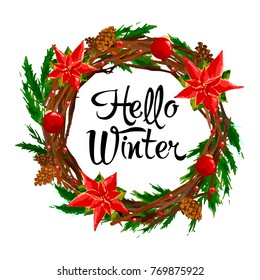 Christmas wreath with poinsettia, bumps, fir branches and balls on the white background, Hello Winter text