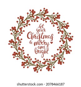 Christmas wreath with red berries and hand drawn lettering. Vector Christmas illustration.