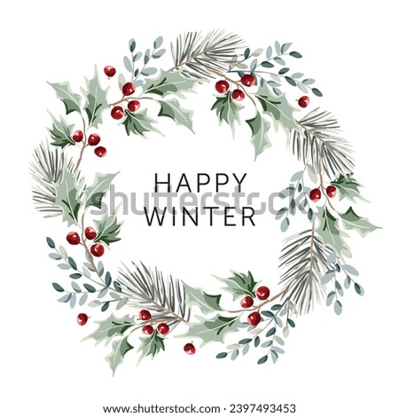 Christmas wreath with text Happy Winter, white background. Green pine twigs, holly, red berries. Vector illustration. Nature design. Greeting card, poster template. New Year holidays