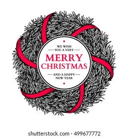 Christmas wreath. Vector hand drawn illustration with fir tree branches and ribbon. Engraved traditional xmas decoration element. Great for greeting and invitation card, holiday banner, postcard