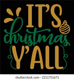 It's Christmas Y'all, Merry Christmas shirts Print Template, Xmas Ugly Snow Santa Clouse New Year Holiday Candy Santa Hat vector illustration for Christmas hand lettered