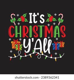 It's Christmas Y'All.Christmas T-Shirt Design, Posters, Greeting Cards, Textiles, and Sticker Vector Illustration Design