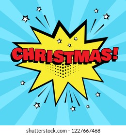 CHRISTMAS. Yellow comic speech bubble on blue background. Comic sound effects in pop art style. Vector illustration.