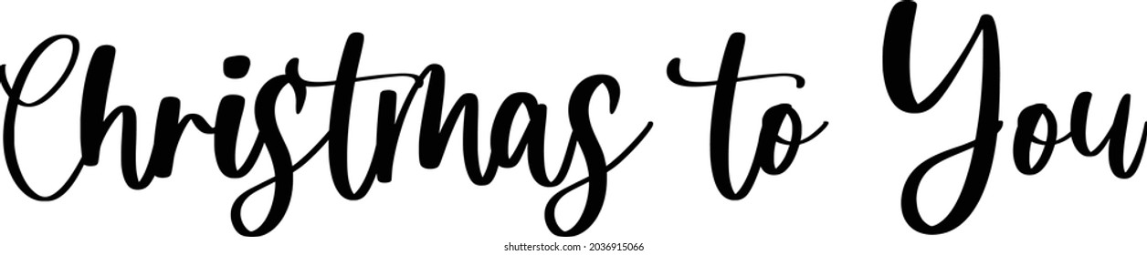 Christmas to You Cursive Text Lettering 