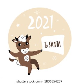 Christmas,Happy New Year Greeting Card.Cute Cartoon Bull with Wish Letter to Santa Claus.Winter Holidays Atmosphere.Cow Chinese 2021 Symbol.Festive Design for Calendar, Cards, Advertising Illustration