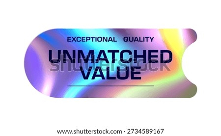 Chrome gradient hologram Y2K unmatched value sticker or label. Authenticity certification metallic iridescent Y2K patch, official guarantee chrome hologram vector tag. Premium quality sticker or label