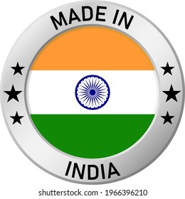 Chrome ring with the inscription: Made in India , in the center - a circle and the flag of India. For industrial enterprises, products, production. Vector illustration.