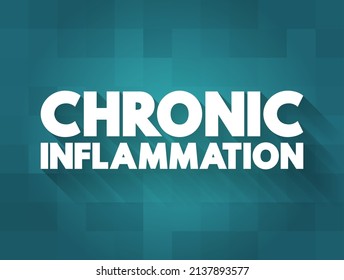 Chronic Inflammation - Long-term Inflammation Lasting For Prolonged Periods Of Several Months To Years, Text Concept Background