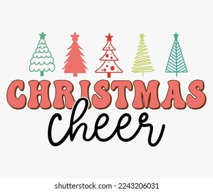 Chrristmas Cheer Saying SVG, Retro Christmas T-shirt, Funny Christmas Quotes, Merry Christmas Saying SVG, Holiday Saying SVG, New Year Quotes, Winter Quotes SVG, Cut File for Cricut, Silhoue