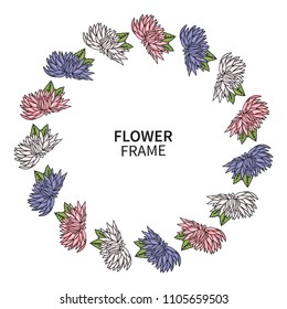 Chrysanthemum Flower Frame. Floral Wreath Print for Greeting Card and Invitation. Beautiful Bouquet with Asters. Wedding, Mother s day and other Holiday Theme