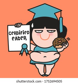 Chubby Girl Wearing Graduation Cap And Gown While Holding Certified Eater And Donuts In Hands Concept Card Character illustration