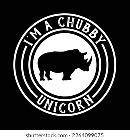 I'm a Chubby Unicorn T-Shirt Funny Cute Fantasy Gift Tee