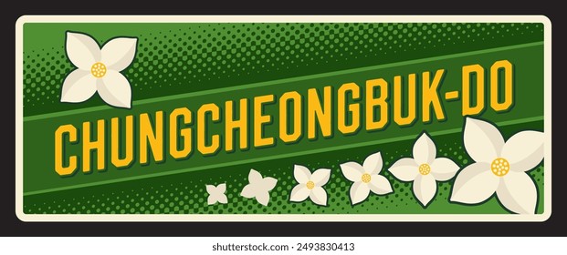 Chungcheongbuk-do South Korea province tin plate. SK region plate with white magnolia and chrysanthemum flower symbol. North Chungcheong Province, Chungbuk metal plaque, green signboard