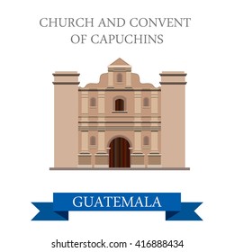 Church and Convent of Capuchins in Guatemala. Flat cartoon style historic sight showplace attraction web site vector illustration. World countries cities vacation travel sightseeing America collection