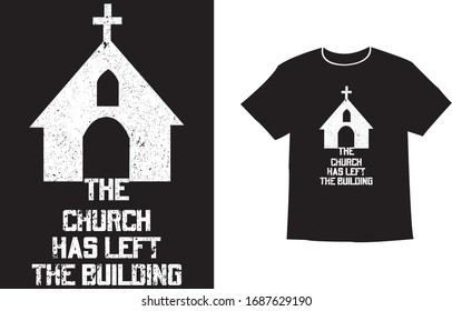 The church has left the building t shirts , Church graphic design template, symbol and typographic elements. church, illustration vector T-shirt print concept.