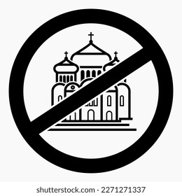 Church prohibition sign. There is no church. Prohibition of Orthodox churches. Vector icon.