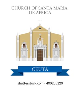 Church of Santa Maria de Africa in Ceuta. Flat cartoon style historic sight showplace attraction web site vector illustration. World countries cities vacation travel sightseeing Africa collection.