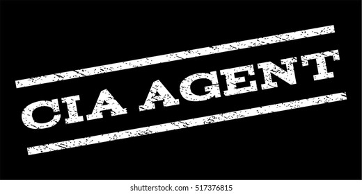 CIA Agent watermark stamp. Text tag between parallel lines with grunge design style. Rubber seal stamp with dirty texture. Vector white color ink imprint on a black background.