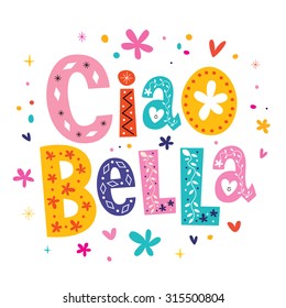 Ciao Bella Hello Beautiful In Italian