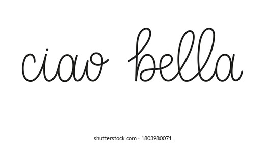 Ciao bella hello Beauty Phrase handgeschrieben von einer Zeile. Mono-Linie, Vektorgrafik-Element einzeln auf weißem Hintergrund.