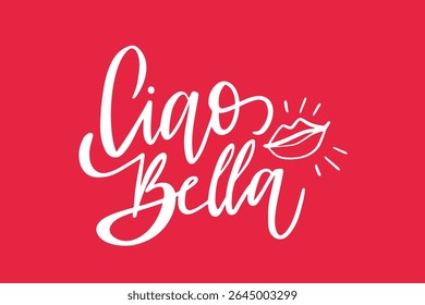 Ciao Bella White Script on Red Background with Hand-Drawn Kiss – Italian Romantic Calligraphy