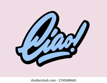 "Ciao!" custom script lettering, editable colours and size.