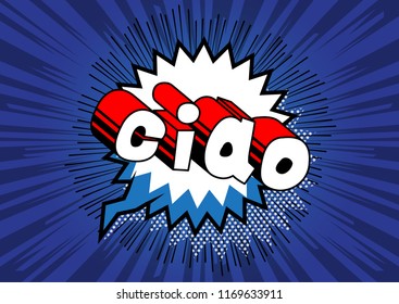 Ciao (hello and bye in Italian) - Vector illustrated comic book style phrase.