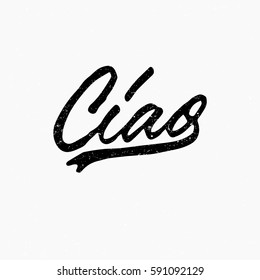 Ciao. Ink Hand Lettering. Modern Brush Calligraphy. Handwritten Phrase. Inspiration Graphic Design Typography Element. Cool Simple Vector Sign.