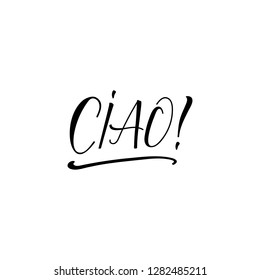 Ciao. Lettering. Translation from Italian - Hello. Modern vector brush calligraphy. Ink illustration
