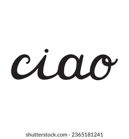 CIAO text. Informal word for hello, goodbye. Italian Slang quote. Ciao word. World Greeting word. Brush calligraphy Lettering phrase. Vector illustration for print on poster, tee. White background