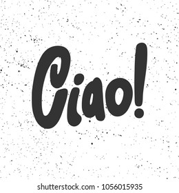 Ciao! Vector hand drawn calligraphic brush stroke illustration design. Bubble comics pop art style. Good for poster, t shirt print, social media content, blog, vlog, business element, card, poster