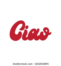 Ciao. Vector handwritten lettering . Template for card, poster, banner, print for t-shirt, pin, badge, patch.