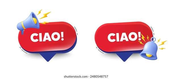 Ciao welcome tag. Speech bubbles with 3d bell, megaphone. Hello invitation offer. Formal greetings message. Ciao chat speech message. Red offer talk box. Vector