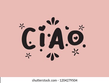 Ciao word with design lettering. Vector illustration of Italian hello phrase.