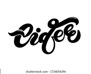 Cider. Type of alcoholic drink. Hand drawn lettering. Vector illustration. Best for restaurant or bar design
