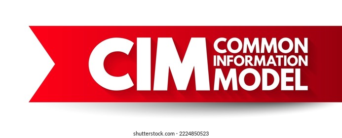 CIM Common Information Model - open standard that defines how managed elements in an IT environment and relationships between them, acronym text concept background