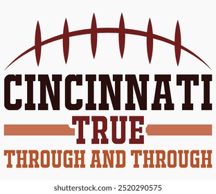 Cincinnati True Through And Through Svg,Mascot Svg,Mascot School Shirt,Game Day Shirt,Calligraphy t-shirt Design,Football Quotes Svg,American Football Svg,Cut File,Silhouette