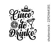 Cinco de Drinko calligraphy hand lettering. Mexican holiday Cinco De Mayo on May 5. Vector template for typography poster, party invitation, banner, poster, greeting card, flyer, etc.