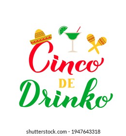 Cinco  de Drinko calligraphy hand lettering. Mexican holiday Cinco De Mayo (May 5th). Vector template for typography poster, party invitation, banner, poster, greeting card, flyer, etc. 