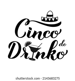 Cinco  de Drinko calligraphy hand lettering. Mexican holiday Cinco De Mayo on May 5. Vector template for typography poster, party invitation, banner, poster, greeting card, flyer, etc. 