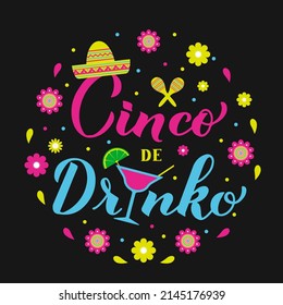 Cinco  de Drinko calligraphy hand lettering. Mexican holiday Cinco De Mayo on May 5. Vector template for typography poster, banner, party invitation, poster, greeting card, flyer, etc. 