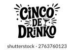 Cinco de Drinko funny typography design with cocktail icon symbolizing Cinco de Mayo party, festive humor, drinking celebration, holiday fun and social event concept