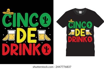 Cinco de drinko, Cinco de mayo typography vector t-shirt design. Cinco de mayo t-shirt design with motivational quote. T shirt design template, vector design and any print, Illustration, clothes.