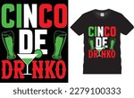 Cinco de drinko mexican festival typography t Shirt design vector template.  funny apparel t shirts designs quote. mexican design ready for fashion, print, poster, banner, gift, card, sticker, pod