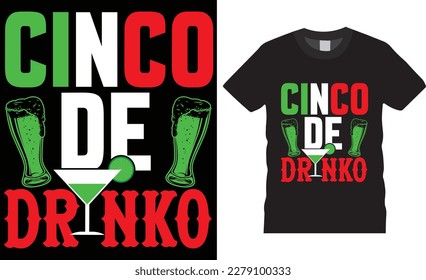 Cinco de drinko mexican festival typography t Shirt design vector template.  funny apparel t shirts designs quote. mexican design ready for fashion, print, poster, banner, gift, card, sticker, pod