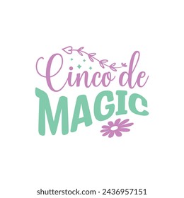 Cinco de Magic, Cinco de mayo t-shirt vector designs.
