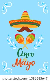 Cinco de Mayo. 5th of May. A festive poster to the Mexican national holiday. Sombrero, maracas, mustache.