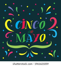 Cinco De Mayo background template for the celebration of the Mexican holiday. Handwritten lettering phrase design. Vector colorful illustration.