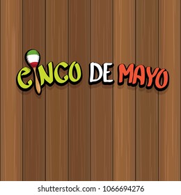 Cinco de Mayo banner with hand drawn calligraphy lettering. Mexican fiests holiday vector background. Cinco de Mayo calligraphic greeting card or poster on wooden background