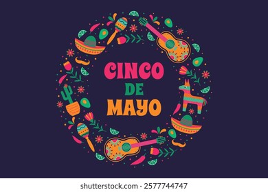 Cinco de Mayo - banner, poster, invitation. Round vector frame with guitar, maracas, flowers, cactus, sambrero, piñata. Holiday vector illustration.